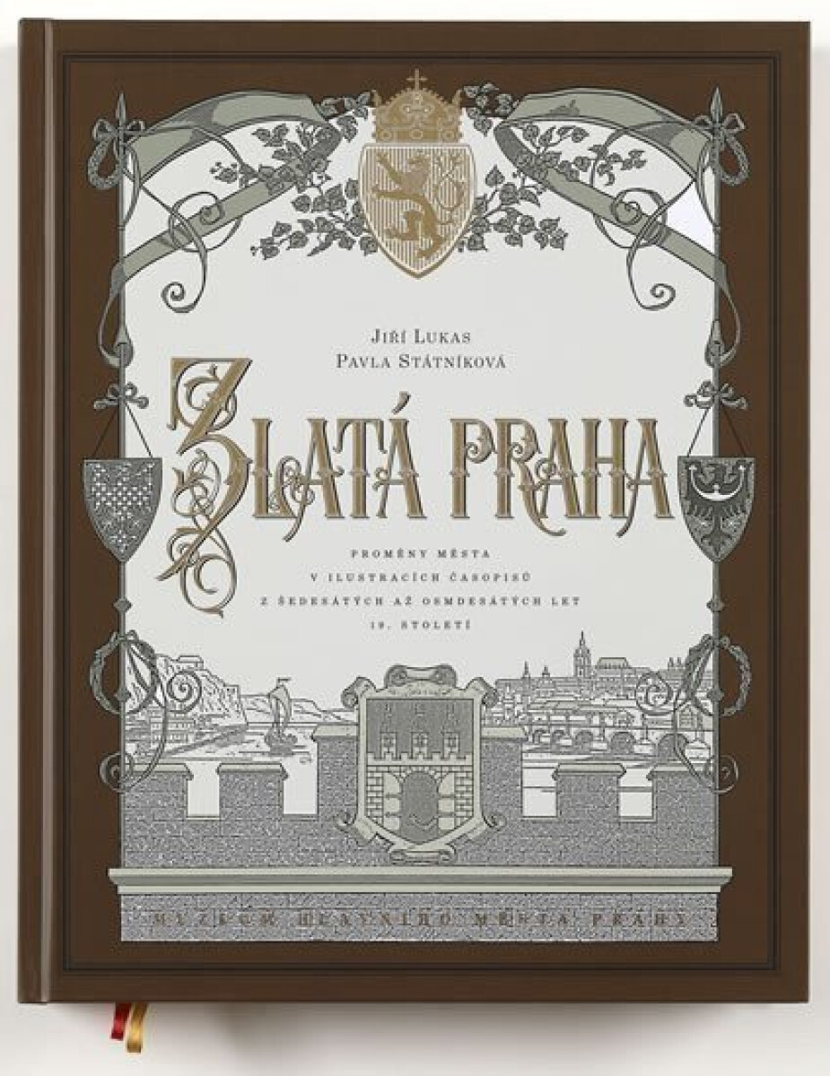 Kniha Zlatá Praha - Proměny města v ilustracích časopisů z šedesátých až osmdesátých let 19. století