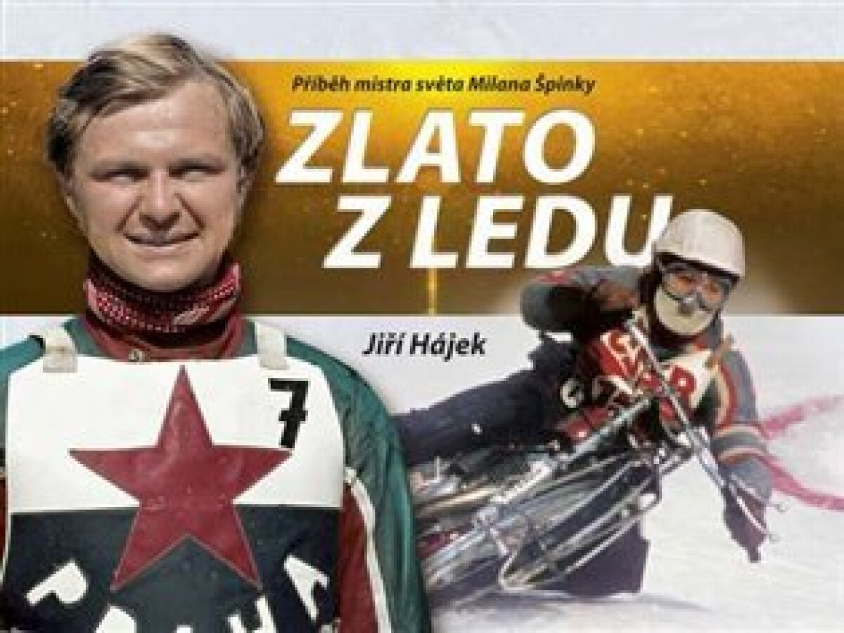 Kniha Zlato z ledu: Příběh mistra světa Milana Špinky