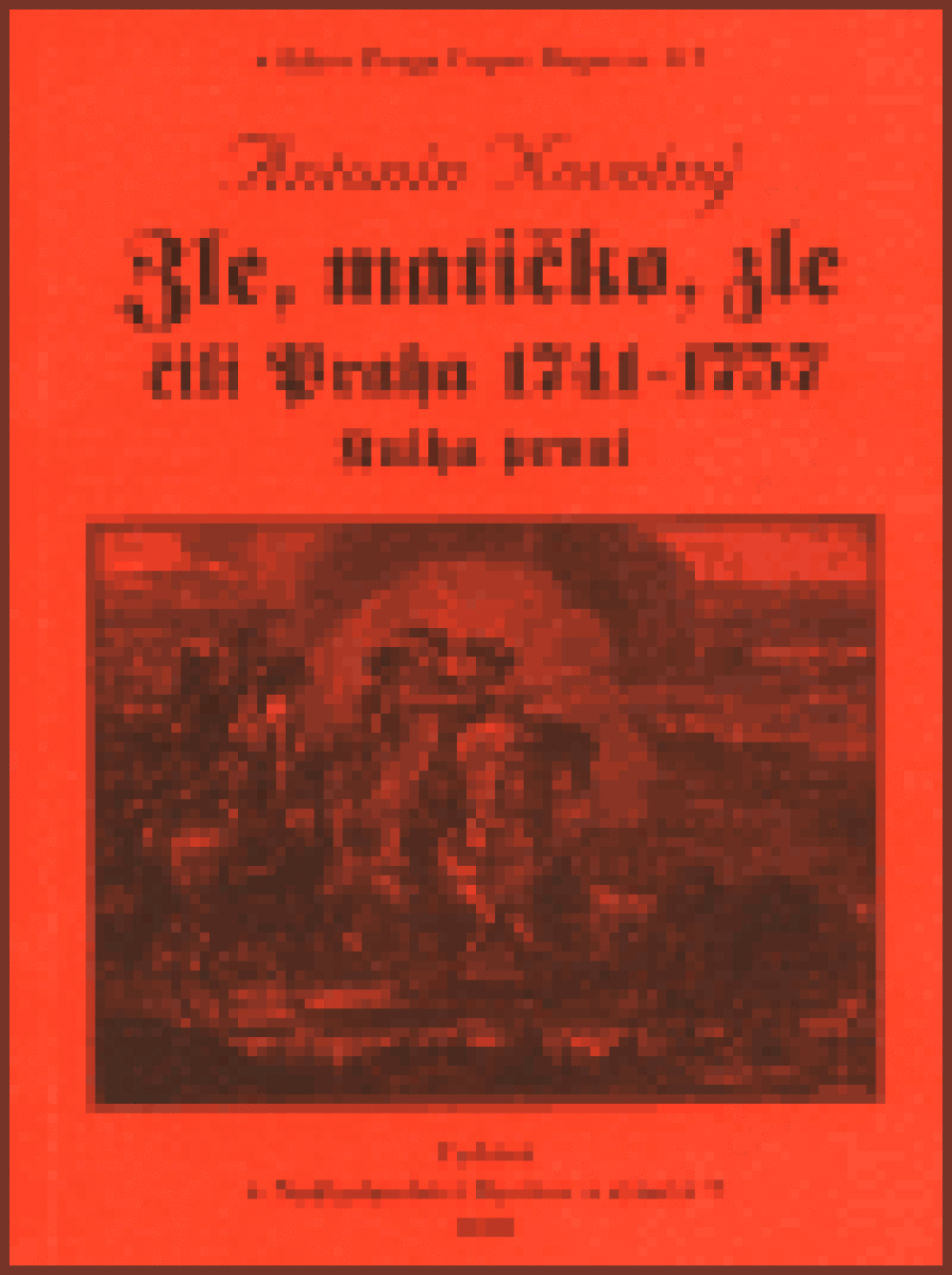 Kniha Zle, matičko, zle čili Praha 1741-1757. Kniha první