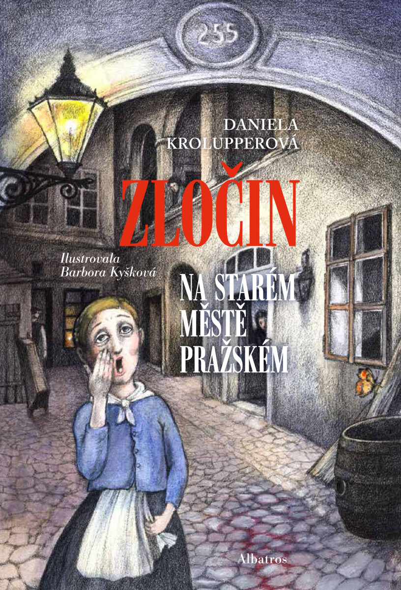 Zločin na Starém Městě pražském - Daniela Krolupperová, Barbora Kyšková