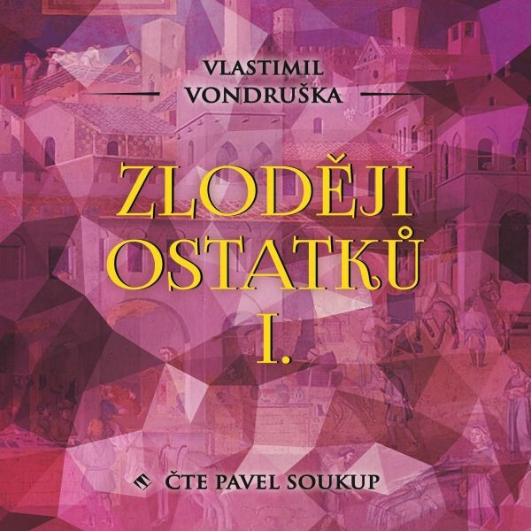 Levně Zloději ostatků I. - Vlastimil Vondruška - audiokniha