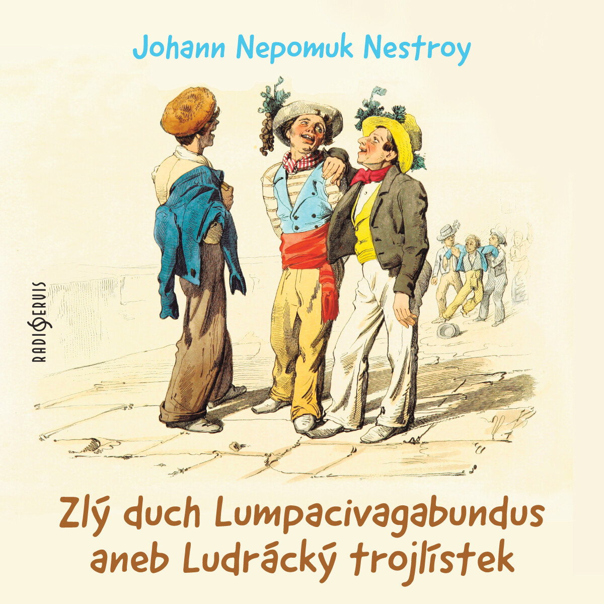 Levně Zlý duch Lumpacivagabundus aneb Ludrácký trojlístek - Johann Nepomuk Nestroy - audiokniha