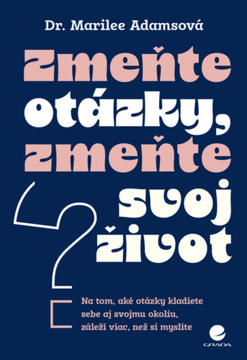 Kniha Zmeňte otázky, zmeňte svoj život