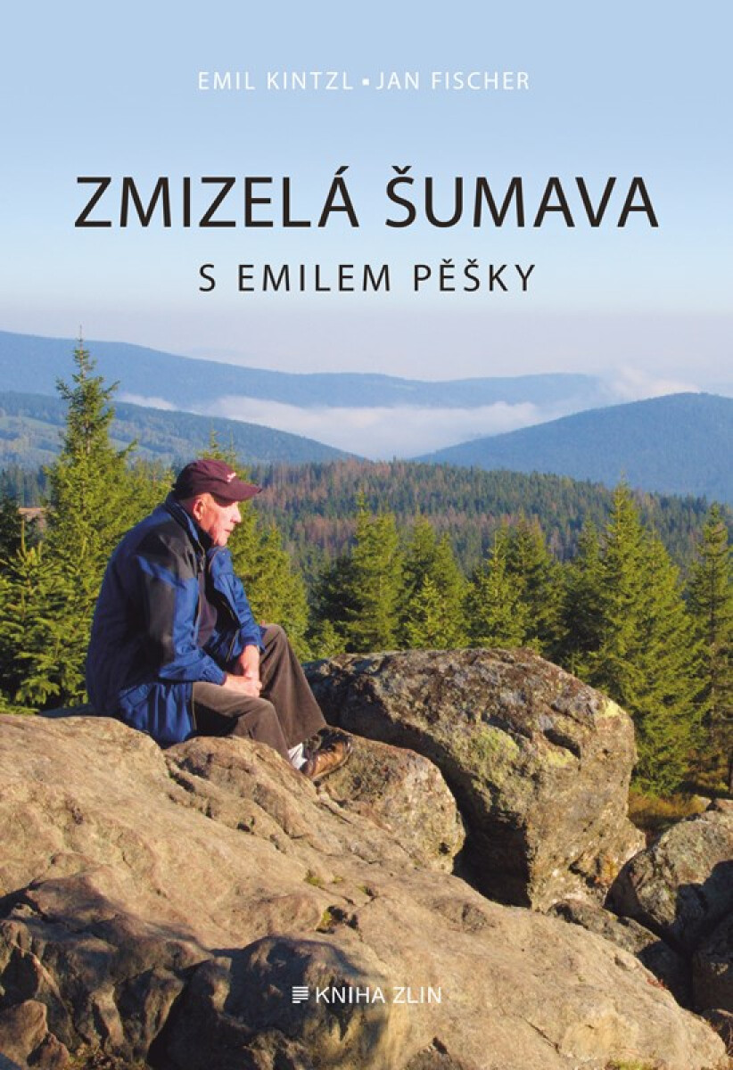 Kniha Zmizelá Šumava – S Emilem pěšky
