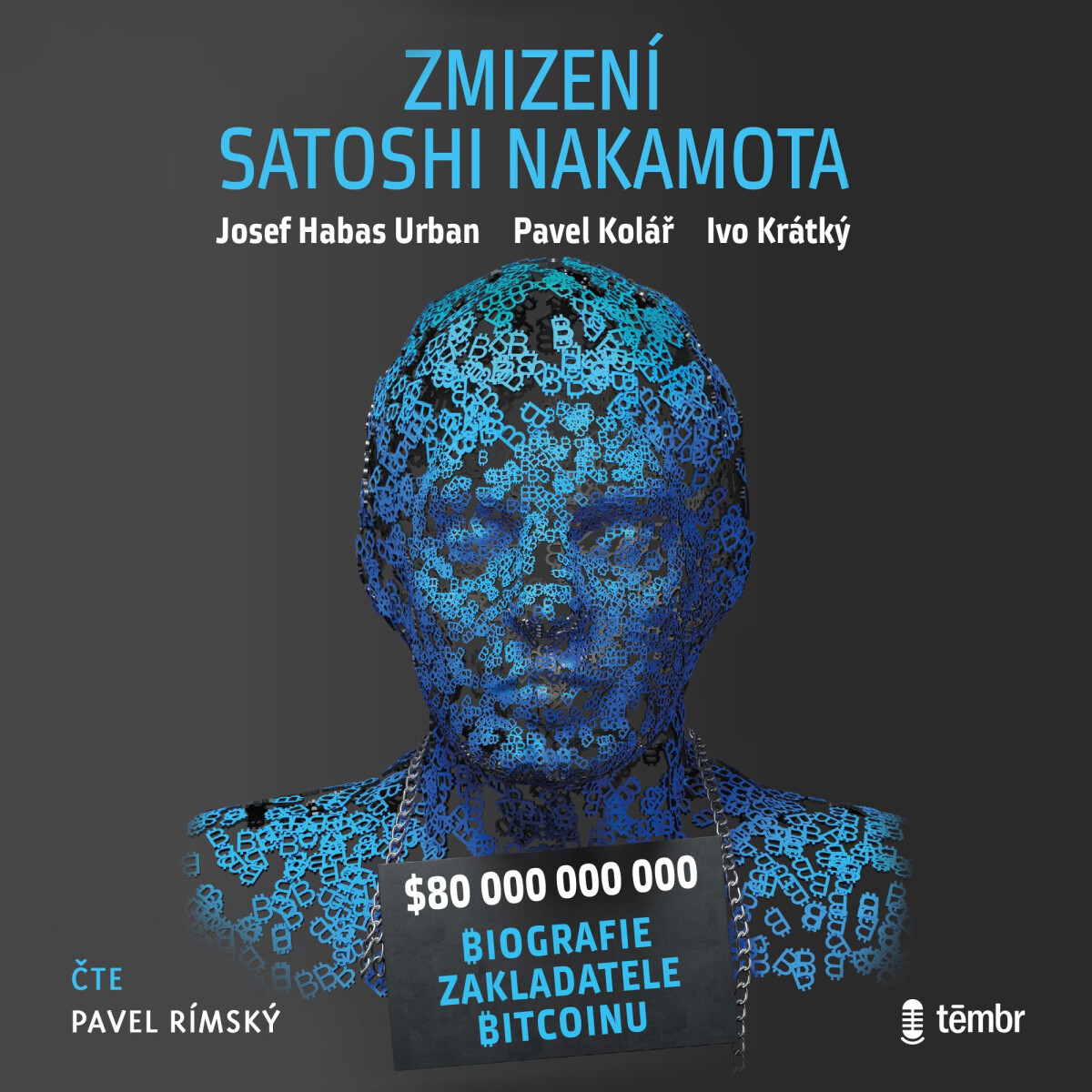 Zmizení Satoshi Nakamota - Pavel Kolář, Josef Habas Urban, Krátký Ivo