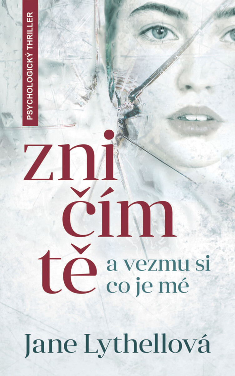 Zničím tě a vezmu si, co je mé - Jane Lythellová