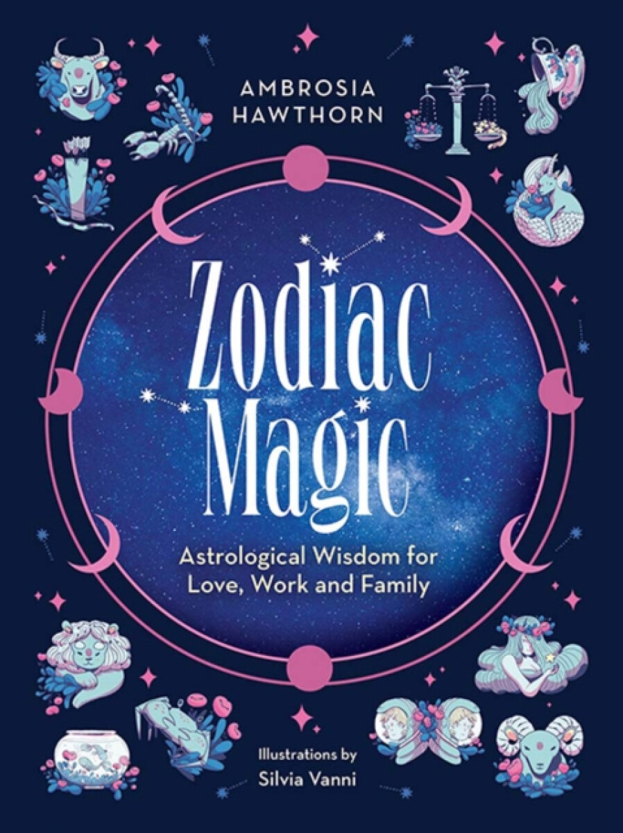 Kniha Zodiac Magic: Astrological Wisdom for Love, Work and Family
