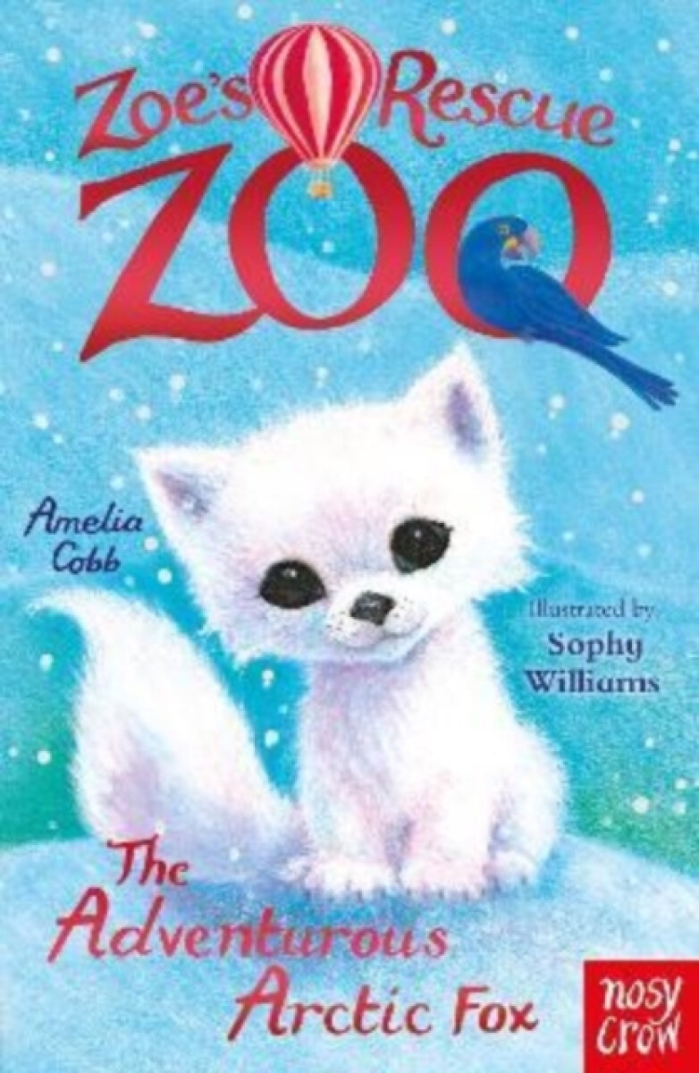 Kniha Zoe's Rescue Zoo: The Adventurous Arctic Fox