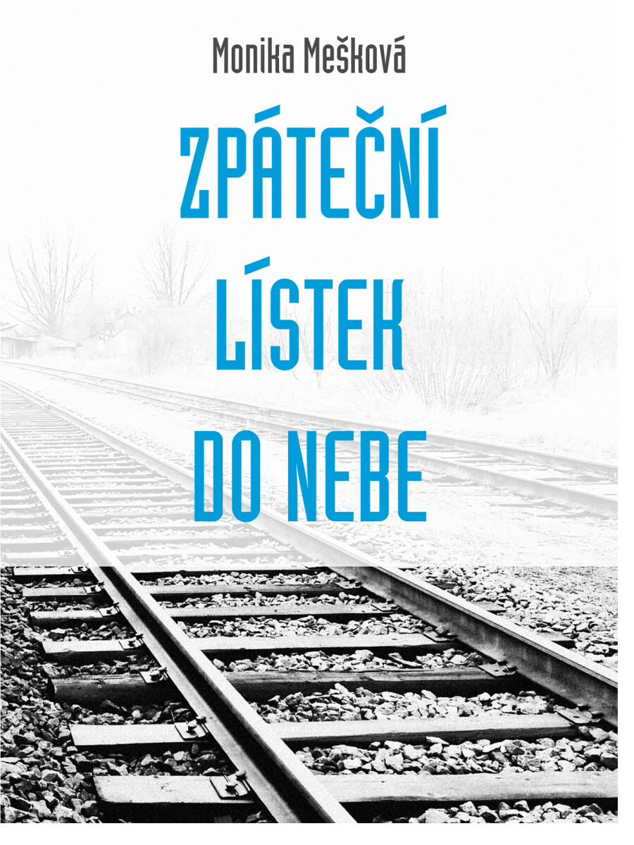 Zpáteční lístek do nebe - Monika Mešková