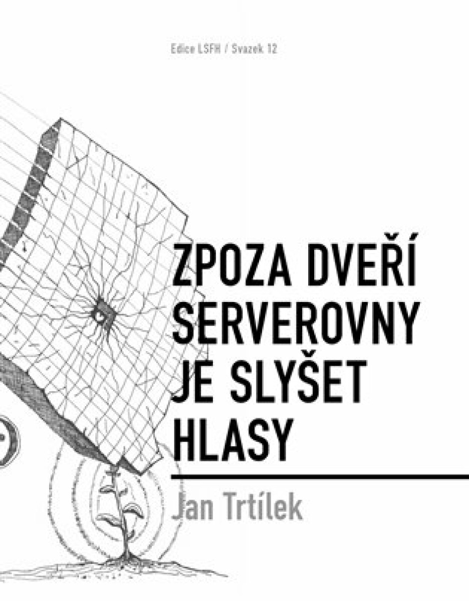 Kniha Zpoza dveří serverovny je slyšet hlasy