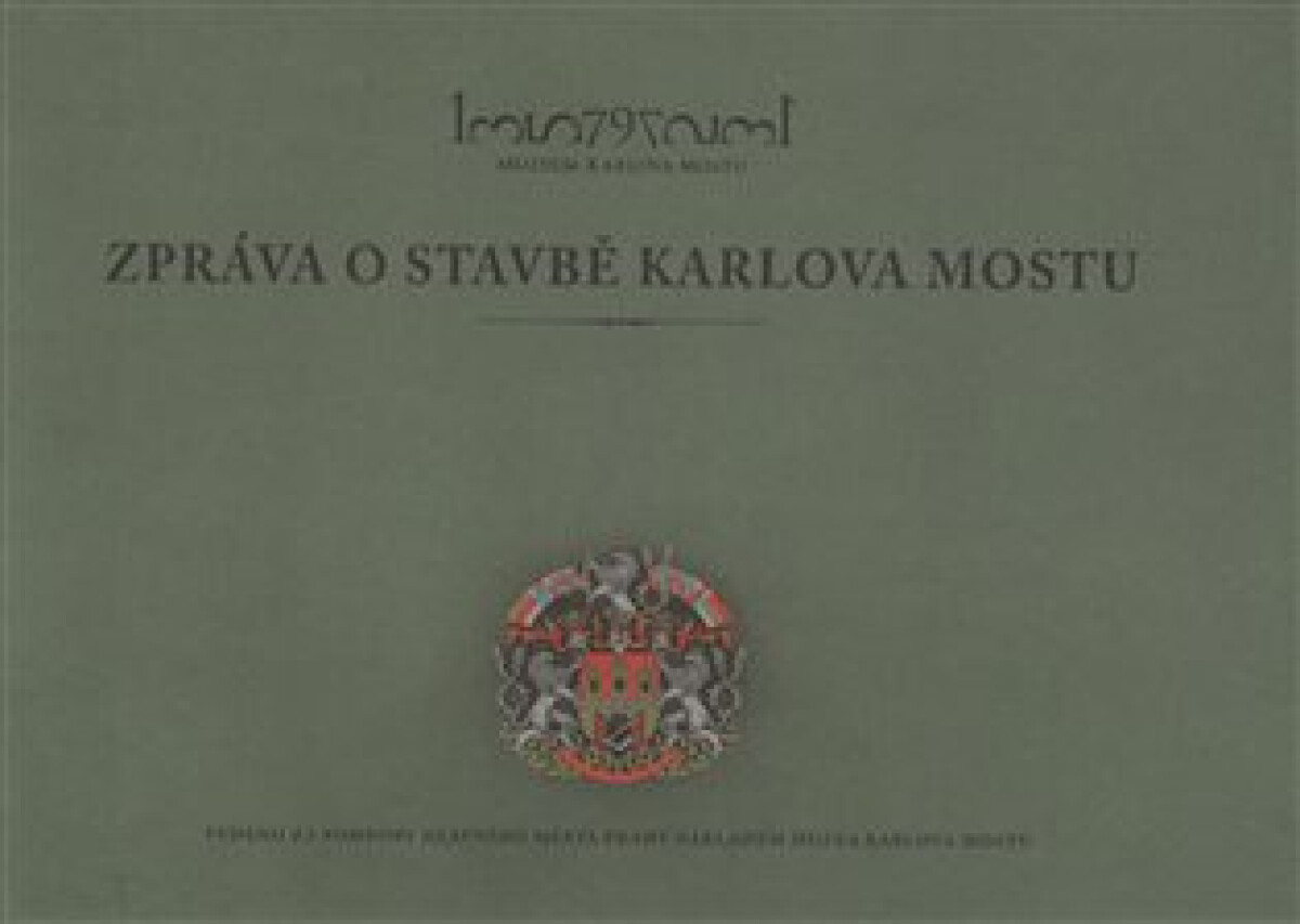 Kniha Zpráva o stavbě Karlova mostu