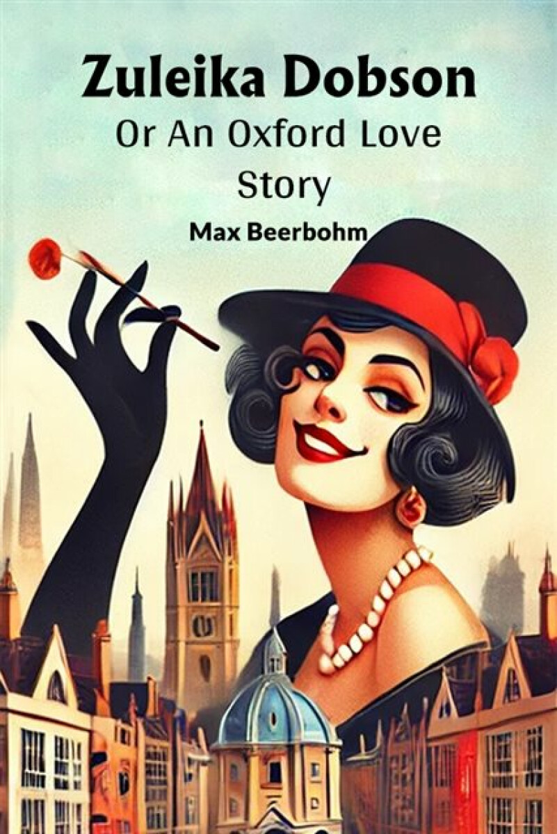 Kniha Zuleika DobsonOr An Oxford Love Story (Edition2024)