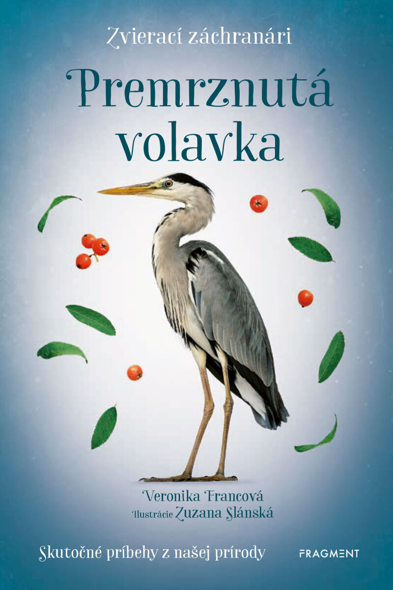 Levně Zvierací záchranári - Premrznutá volavka - Veronika Francová