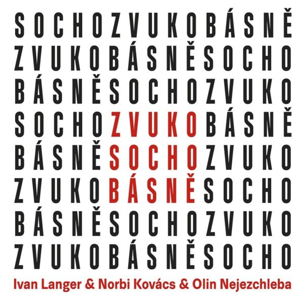 ZvukoSochobásně - Ivan Langer, Norbi Kovács, Jaroslav "Olin" Nejezchleba