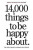 14,000 Things to Be Happy About. - Barbara Ann Kipfer
