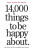 14,000 Things to Be Happy About. - Barbara Ann Kipfer