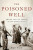 The Poisoned Well : Empire and its Legacy in the Middle East - Hardy Roger