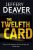 The Twelfth Card : Lincoln Rhyme Book 6 - Jeffery Deaver