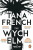 The Wych Elm - Tana Frenchová