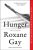 Hunger : A Memoir of (My) Body - Roxane Gay