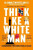 Think Like a White Man - Boulé Whytelaw III,Nels Abbey