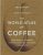 The World Atlas of Coffee : From beans to brewing - coffees explored, explained and enjoyed - James Hoffmann