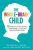 The Whole-Brain Child : 12 Proven Strategies to Nurture Your Child´s Developing Mind - Daniel J. Siegel
