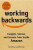 Working Backwards : Insights, Stories, and Secrets from Inside Amazon - Bryar Colin