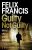 Guilty Not Guilty - Felix Francis