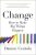 Change : How to Make Big Things Happen - Centola Damon