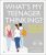 What's My Teenager Thinking? Practical child psychology for modern parents - Tanith Carey
