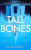 Tall Bones - Bailey Anna