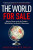 The World for Sale : Money, Power and the Traders Who Barter the Earth´s Resources - Blas Javier