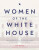 Women of the White House: The Illustrated Story of the First Ladies of the United States of America - Amy Russo