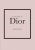 Little Book of Dior: The Story of the Iconic Fashion House - Karen Homerová