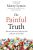 The Painful Truth: The new science of why we hurt and how we can heal - Monty Lyman