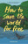 How to Save the World For Free - Natalie Fee