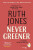 Never Greener - Ruth Jones