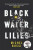 Black Water Lilies - Michel Bussi