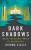 Dark Shadows : Inside the Secret World of Kazakhstan - Lillis Joanna