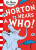 Horton Hears A Who! - Dr. Seuss
