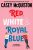 Red, White and Royal Blue - Casey McQuistonová
