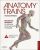 Anatomy Trains : Myofascial Meridians for Manual and Movement Therapists - Myers Thomas W.
