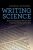Writing Science : How to Write Papers That Get Cited and Proposals That Get Funded - Schimel Joshua
