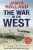 The War in the West: A New History : Th - James Holland