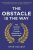 The Obstacle is the Way : The Ancient Art of Turning Adversity to Advantage (Defekt) - Ryan Holiday