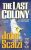 The Last Colony : Old Man´s War Book 3 - John Scalzi
