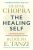 The Healing Self : A Revolutionary New Plan to Supercharge Your Immunity and Stay Well for Life - Deepak Chopra