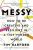Messy : How to Be Creative and Resilient in a Tidy-Minded World - Tim Harford