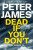 Dead If You Don´t - Peter James